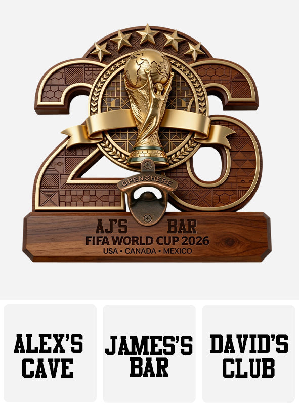 The Cup Of 2026 - Personalized Soccer Wall Bottle Opener
