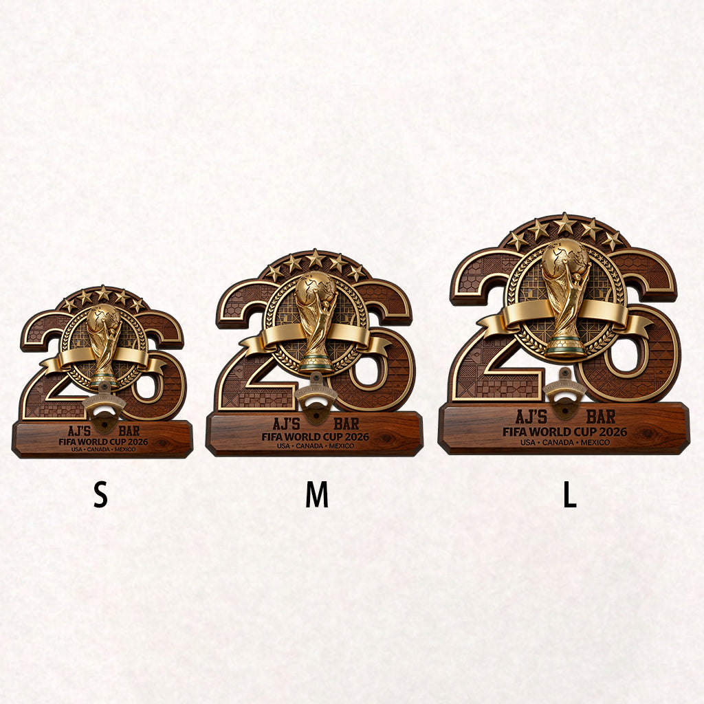 The Cup Of 2026 - Personalized Soccer Wall Bottle Opener